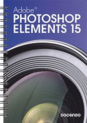 På rätt kurs: Photoshop Elements 15 Grunder - Eva Ansell - Książki - Docendo - 9789175310893 - 21 marca 2017