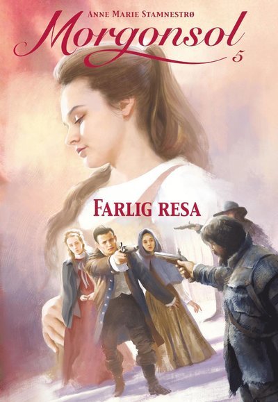 Cover for Anne Marie Stamnestrø · Morgonsol: Farlig resa (Indbundet Bog) (2020)