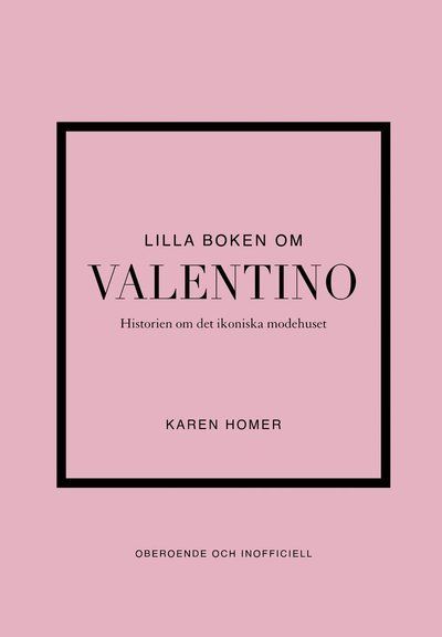 Cover for Karen Homer · Lilla boken om Valentino : Historien om det ikoniska modehuset (Gebundesens Buch) (2024)