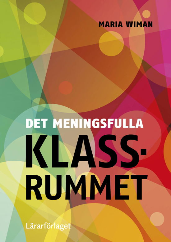 Cover for Maria Wiman · Det meningsfulla klassrummet (Buch) (2023)