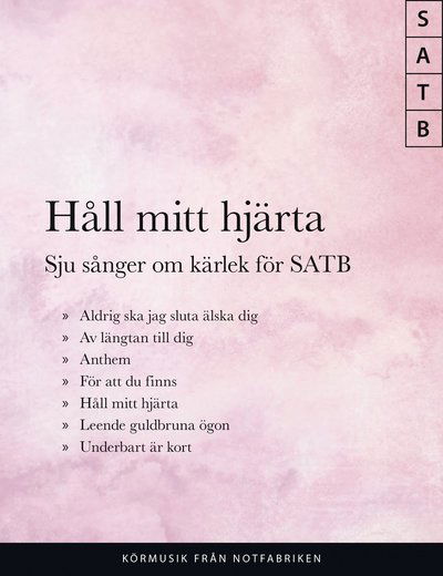 Cover for Håll mitt hjärta; Sju sånger om kärlek för SATB (Paperback Book) (2018)