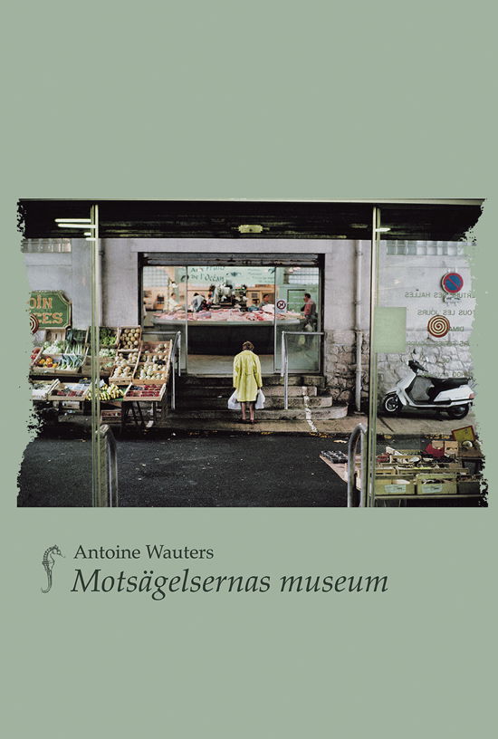 Cover for Antoine Wauters · Motsägelsernas museum (Buch) (2024)