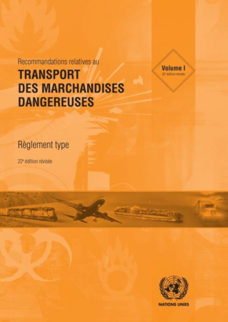 Cover for United Nations Economic Commission for Europe · Recommandations Relatives au Transport des Marchandises Dangereuses: Reglement Type (Vingt-deuxieme edition revisee - Vol. I &amp; II) - Recommandations relatives au transport des marchandises dangereuses: Reglement Type (Paperback Book) [22 Revised edition] (2021)