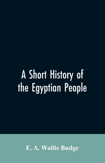 Cover for E a Wallis Wallis Budge · A short history of the Egyptian people (Paperback Bog) (2019)