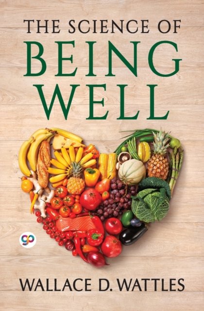 Cover for Wallace D Wattles · The Science of Being Well (Paperback Book) (2022)