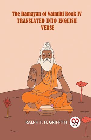 Cover for T H Griffith Ralph · The Ramayan of Valmikitranslated into English verse Book IV (Edition2023) (Paperback Book) (2023)