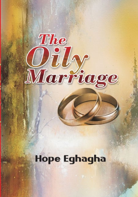 Cover for Hope Eghagha · The Oily Marriage (Pocketbok) (2018)