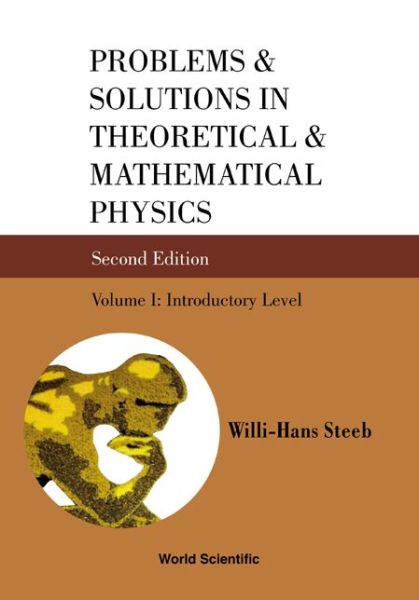 Cover for Willi-hans Steeb · Problems and Solutions in Theoretical and Mathematical Physics, Introductory Level, Vol. 1, 2nd Edition (Paperback Book) [2nd edition] (2003)