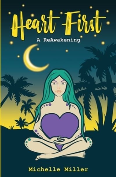 Cover for Michelle Miller · Heart First Book #2 A ReAwakening (Paperback Book) (2022)