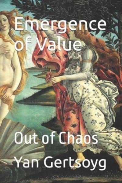 Cover for Yan Gertsoyg · Emergence of Value: Out of Chaos (Taschenbuch) (2022)
