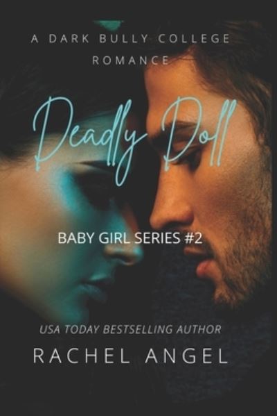 Cover for Rachel Angel · Deadly Doll: A New Adult Dark Bully Romance Mystery Thriller (Baby Girl Series #2) (Paperback Book) (2021)