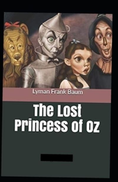 The Lost Princess of Oz Annotated - L Frank Baum - Böcker - Independently Published - 9798463321893 - 24 augusti 2021