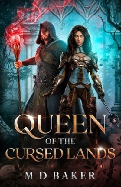 Cover for M D Baker · Queen of the Cursed Lands: A Fantasy Adventure Romance (Paperback Bog) (2021)