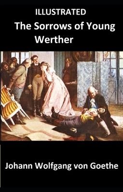 Cover for Johann Wolfgang von Goethe · The Sorrows of Young Werther Illustrated (Paperback Book) (2021)