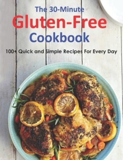 Cover for Daniel Jones · The 30-Minute Gluten-Free Cookbook: 100+ Quick and Simple Recipes For Every Day (Paperback Book) (2021)