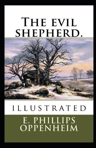 Cover for Edward Phillips Oppenheim · The Evil Shepherd Illustrated (Paperback Book) (2021)