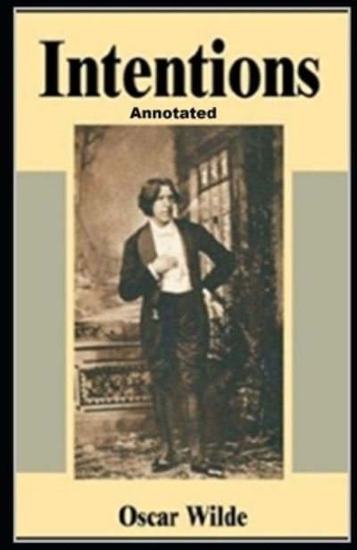 Cover for Oscar Wilde · Intentions Annotated: (Oscar Wilde Collection) (Paperback Book) (2021)