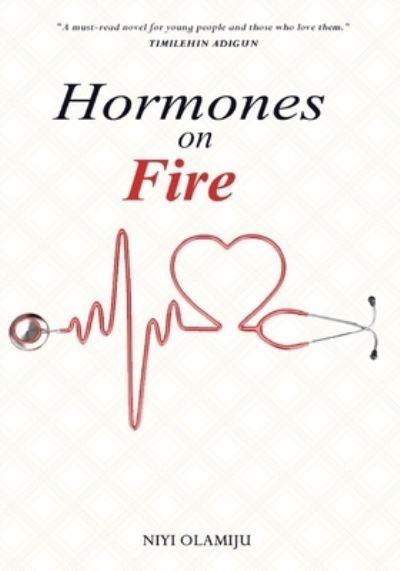 Cover for Niyi Olamiju · Hormones on Fire: Testosterone Versus Oestrogen; The Battle Begins (Paperback Book) (2021)