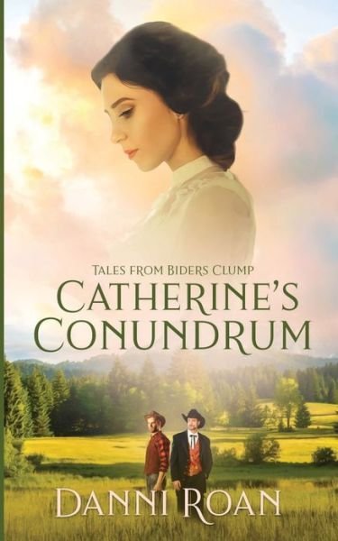 Cover for Danni Roan · Catherine's Conundrum: Tales from Biders Clump - Tales from Biders Clump (Paperback Book) (2021)