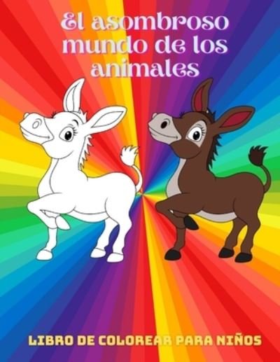 Cover for Inma Folch · El asombroso mundo de los animales - Libro De Colorear Para Ninos (Taschenbuch) (2020)