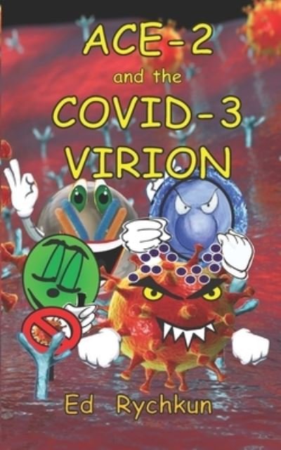 Cover for Ed Rychkun · ACE-2 and the COVID-3 Virion (Paperback Bog) (2020)