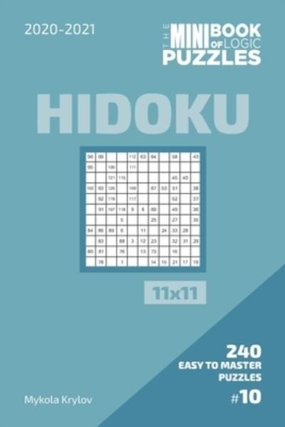Cover for Mykola Krylov · The Mini Book Of Logic Puzzles 2020-2021. Hidoku 11x11 - 240 Easy To Master Puzzles. #10 (Paperback Bog) (2020)