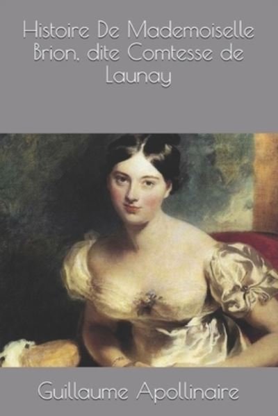 Cover for Guillaume Apollinaire · Histoire De Mademoiselle Brion, dite Comtesse de Launay (Paperback Bog) (2020)
