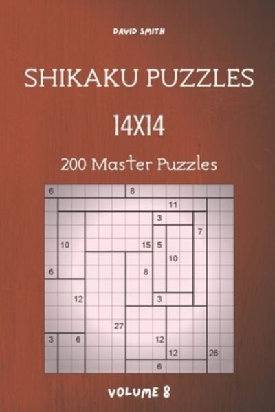 Cover for David Smith · Shikaku Puzzles - 200 Master Puzzles 14x14 vol.8 (Paperback Book) (2020)