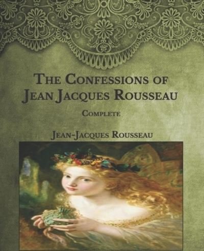 Cover for Jean-Jacques Rousseau · The Confessions of Jean Jacques Rousseau (Paperback Book) (2021)