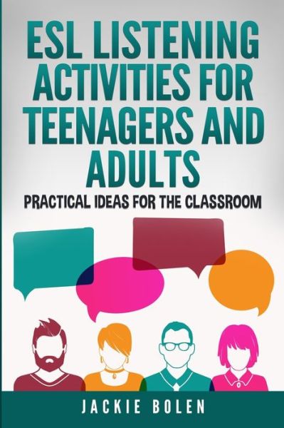 Cover for Jackie Bolen · ESL Listening Activities for Teenagers and Adults: Practical Ideas for the Classroom - Teaching English as a Second or Foreign Language (Paperback Book) (2020)