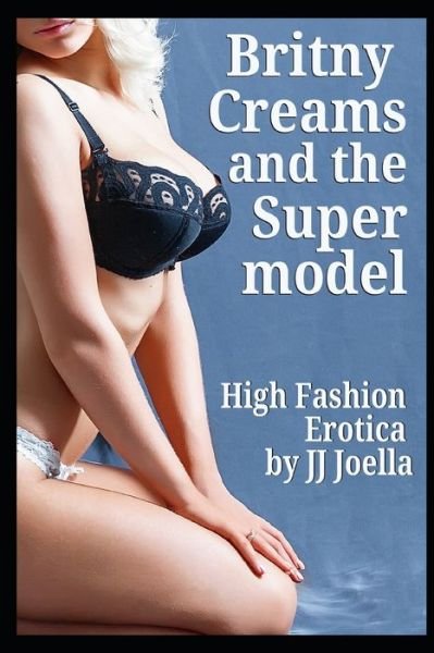 Cover for Jj Joella · Britny Creams and the Supermodel (Pocketbok) (2020)