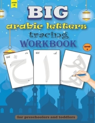 Cover for Jad&amp;lo Publishing, Publishing · BIG arabic Letters tracing Workbook: Big size arabic alphabets,  practice handwriting for preschoolers and toddlers, ages +2 - Arabic Alphabet Learning (Paperback Bog) (2020)