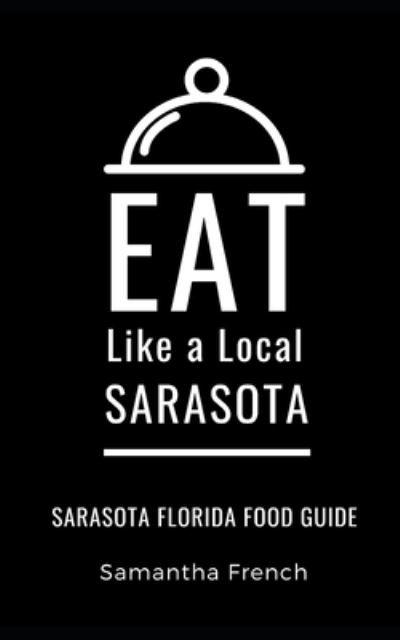 Cover for Eat Like a Local · Eat Like a Local- Sarasota (Paperback Bog) (2020)