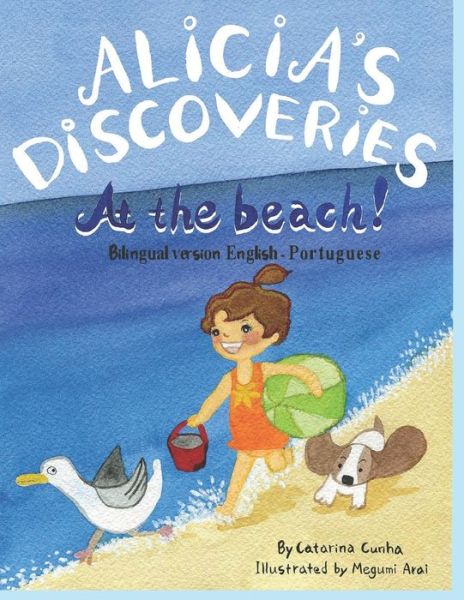 Cover for Catarina Cunha · Alicia's Discoveries At the Beach! Bilingual version English-Portuguese (Paperback Book) (2020)