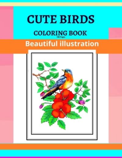 Cover for Shidam Art · Cute Birds Coloring Book, Beautiful illustration,108 Pages (Paperback Book) (2020)