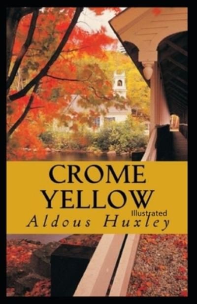Cover for Aldous Huxley · Crome Yellow illustrated (Taschenbuch) (2020)
