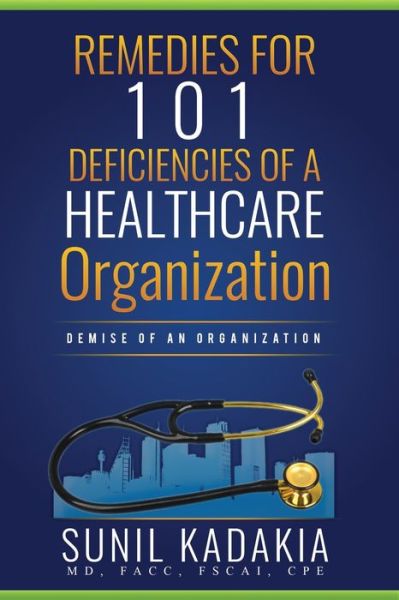 Cover for Sunil Kadakia · REMEDIES for 101 Deficiencies of a Healthcare Organization (Paperback Book) (2020)