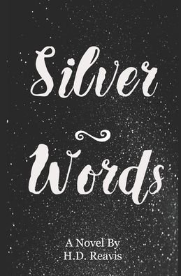 Cover for H D Reavis · Silver Words (Paperback Book) (2020)