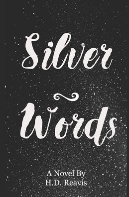 Cover for H D Reavis · Silver Words (Pocketbok) (2020)