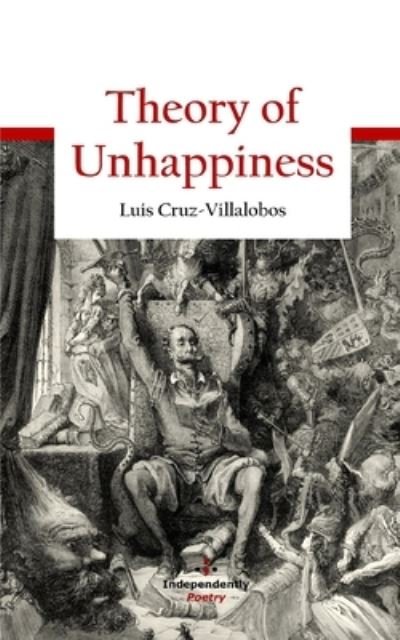 Cover for Luis Cruz-Villalobos · Theory of Unhappiness - Libros de Antipoesia (Paperback Book) (2021)