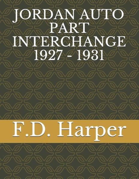 Cover for F D Harper · Jordan Auto Part Interchange 1927 - 1931 (Paperback Book) (2021)