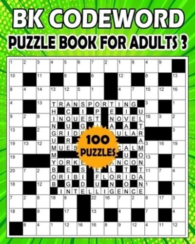 BK Codeword puzzle book for adults 3: codebreaker puzzle book for adults & seniors - 100 Puzzle from (BK Bouchama) - Bouchama BK Bouchama - Böcker - Independently published - 9798711965893 - 20 februari 2021