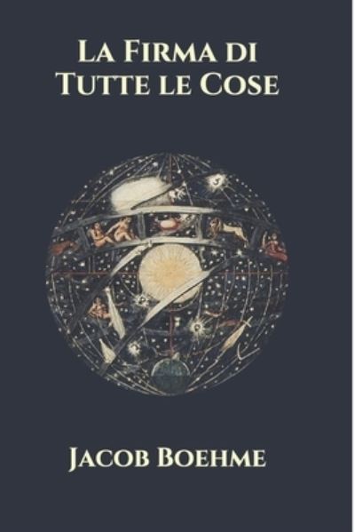 Cover for Jacob Boehme · La Firma di Tutte le Cose (Paperback Book) (2021)