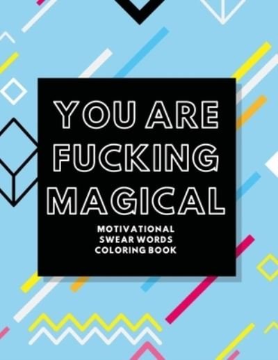 Cover for Brown · You Are Fucking Magical: Motivational Swear Words Coloring Book (Paperback Book) (2021)