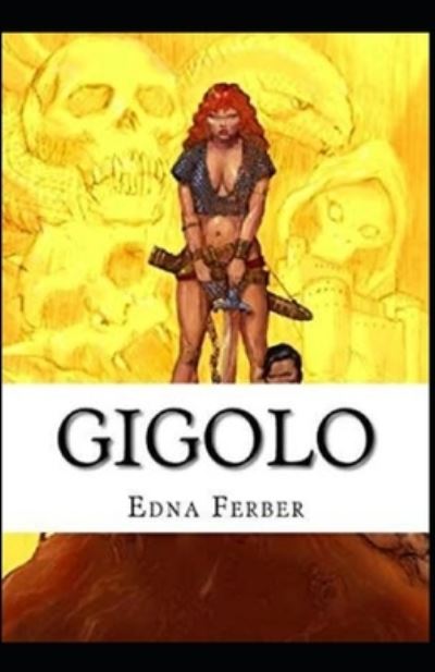 Cover for Edna Ferber · Gigolo Illustrated (Paperback Book) (2021)