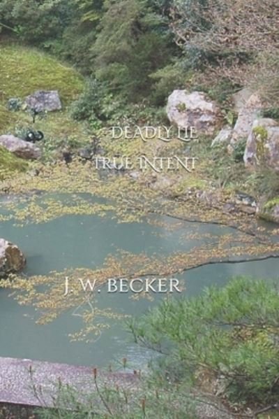 Cover for J W Becker · Deadly Lie True Intent (Paperback Book) (2021)