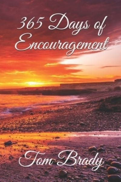 Cover for Tom Brady · 365 Days of Encouragement - 365 Days of Encouragement (Paperback Book) (2021)