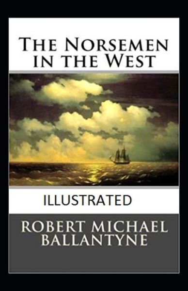 Cover for Robert Michael Ballantyne · The Norsemen in the West Illustrated (Paperback Book) (2021)