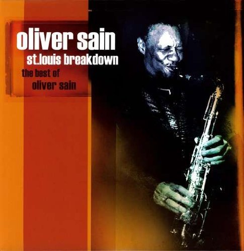 St. Louis Breakdown / Best Of - Oliver Sain - Musiikki - SAIN SOUND - 0094922171894 - perjantai 4. toukokuuta 2012