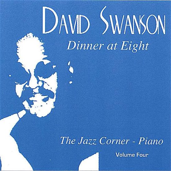 Cover for David Swanson · Dinner at Eight: Jazz Corner 4 (CD) (2006)